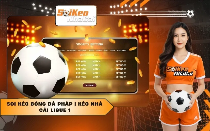 Soi Kèo Bóng Đá Pháp Kèo Nhà Cái Ligue 1